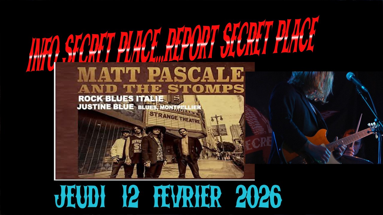 INFO SECRET PLACE  ...MATT PASCALE AND THE STOMPS   jeudi 12 février 2026 du blues, du bleue.......