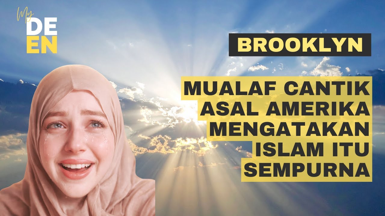 Brooklyn, Mualaf Cantik Asal Amerika mengatakan Islam itu Sempurna - Kisah Mualaf Cantik Terbaru