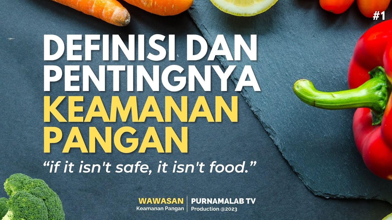 #1 Wawasan Keamanan Pangan - Definisi dan Pentingnya Keamanan Pangan | Purnamalab TV