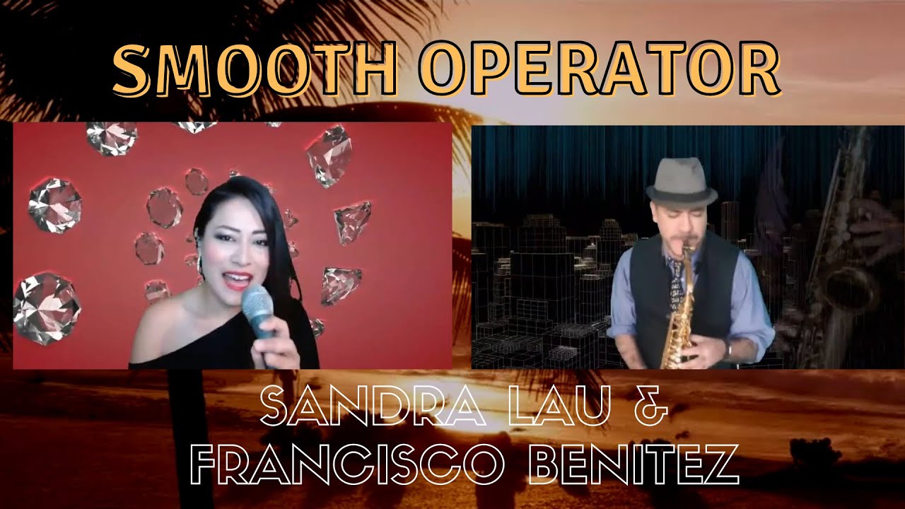 🔴 Smooth Operator. Feat.  Sandra Lau & Francisco Benitez 