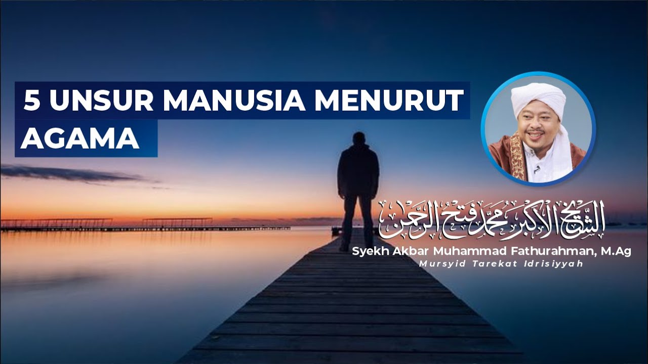 5 UNSUR MANUSIA MENURUT AGAMA | Syekh Akbar M. Fathurahman | Kajian Tasawuf | Tasikmalaya