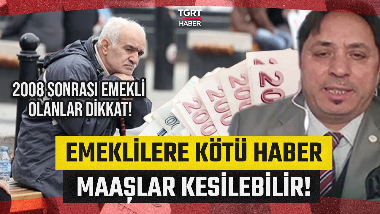 SGK Başuzmanı İsa Karakaş Uyardı! 2008 Sonrası Emeklileri Maaş Kesintisi Bekliyor! - TGRT Haber