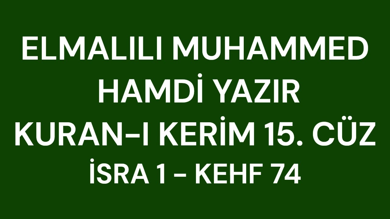 Kur'an-ı Kerim Meali - Elmalılı Hamdi Yazır - 15. Cüz