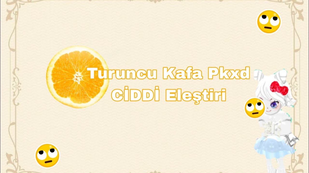 Turuncu Kafa eleştiri| Bence abartılmalı| #creator #000