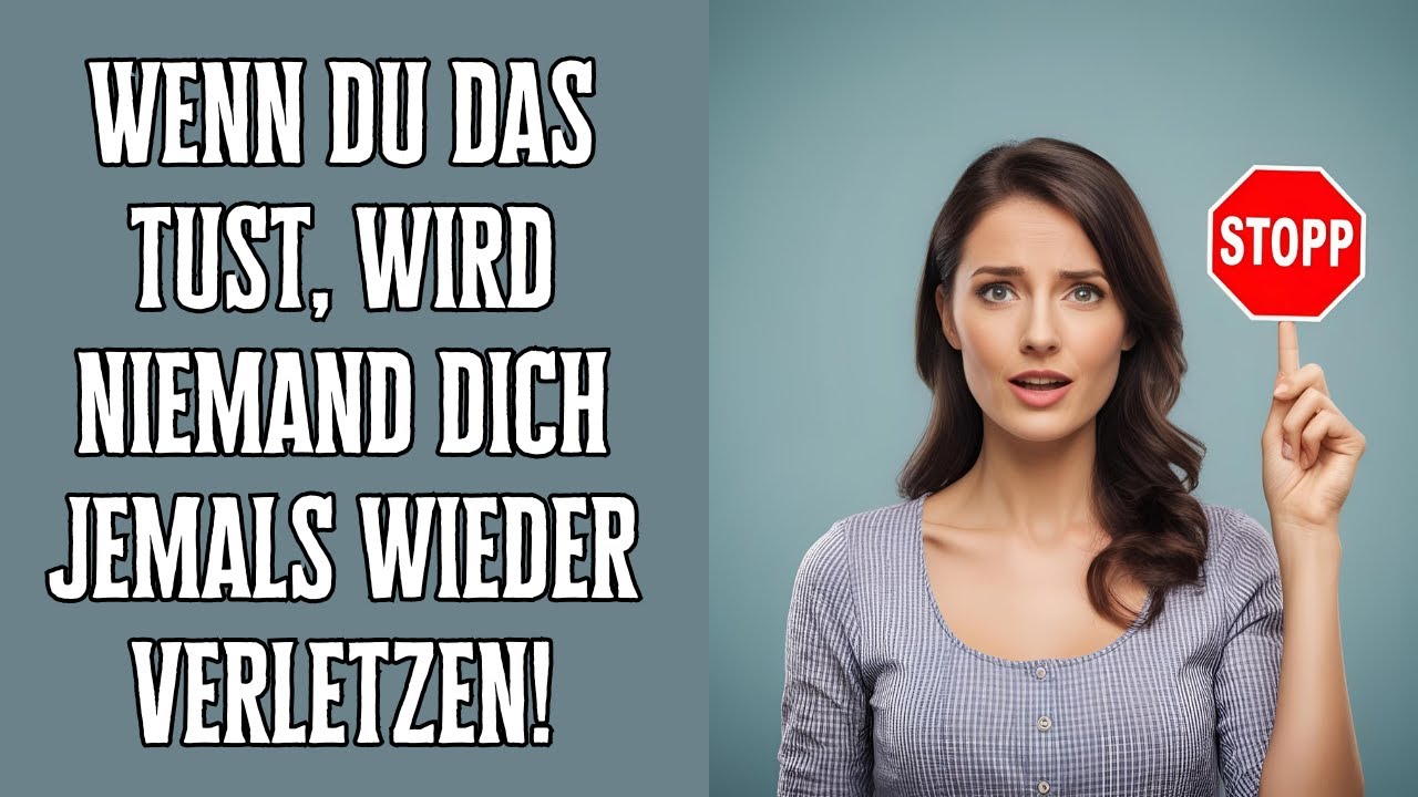 Wenn du das tust, wird nichts und niemand dich jemals wieder verletzen!