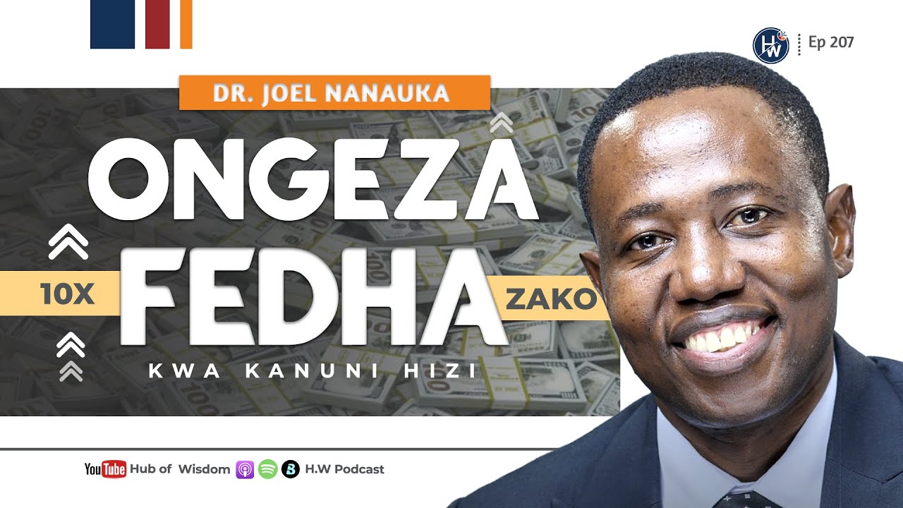 💰Dr. Joel Nanauka anakupa KANUNI ZA KITAALAMU ZITAKAZOKUSAIDIA KUKUZA NA KULINDA FEDHA ZAKO.