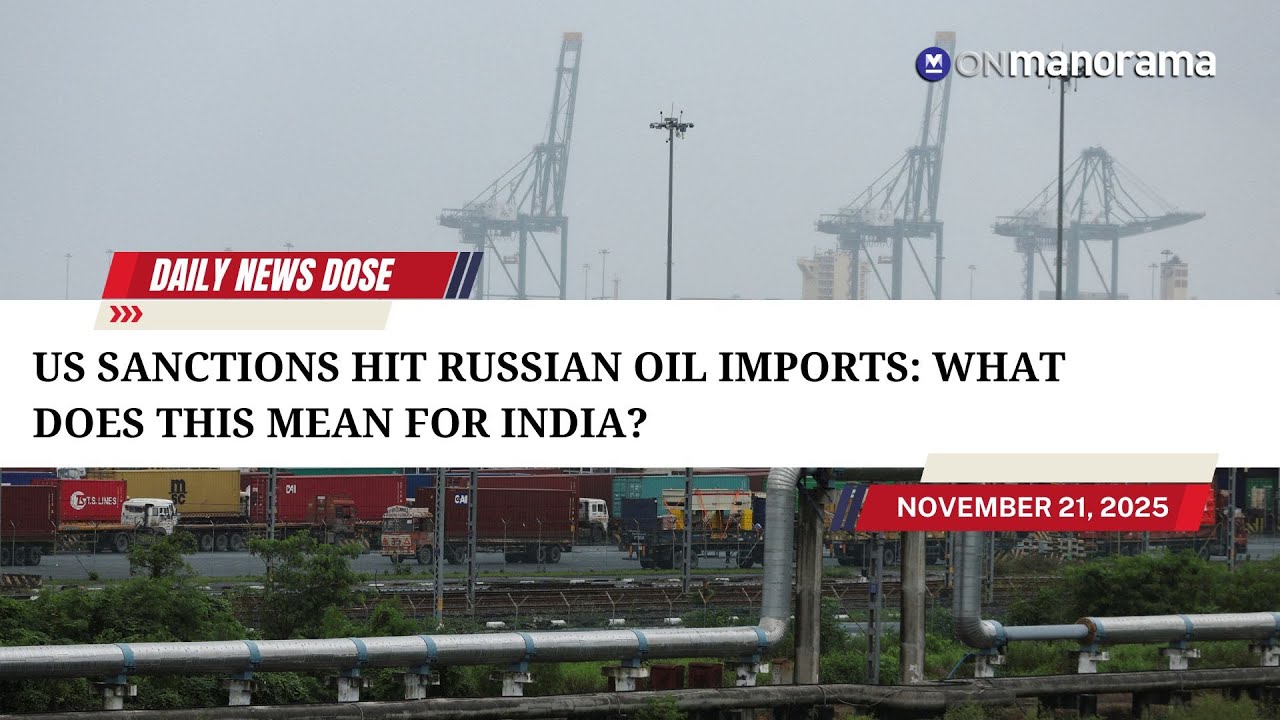 US sanctions hit Russian oil imports: What does this mean for India? | Daily News Dose  Nov 21, 2025
