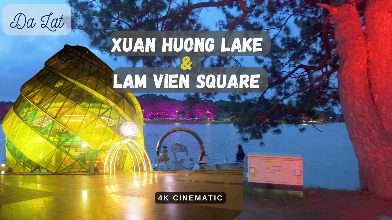 Xuan Huong Lake & Lam Vien Square | Discover Da Lat&rsquo;s Iconic Landmarks in 4K