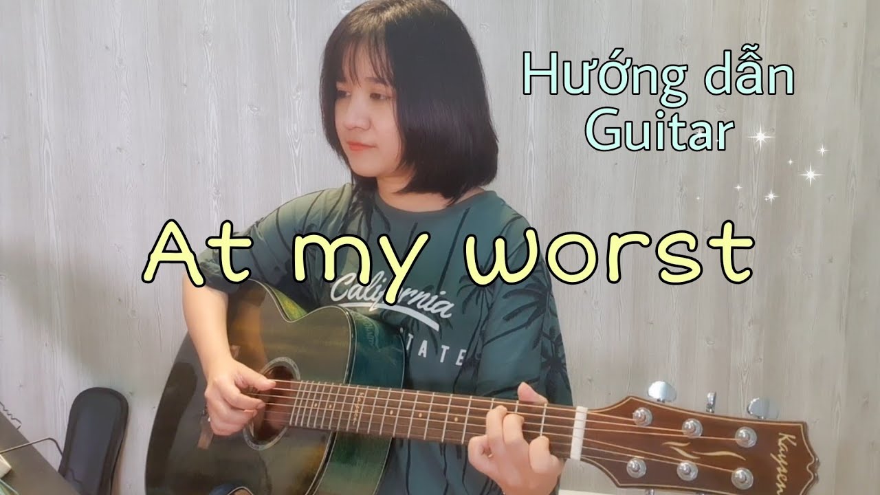 [Hướng dẫn Guitar] A t My Worst | có intro
