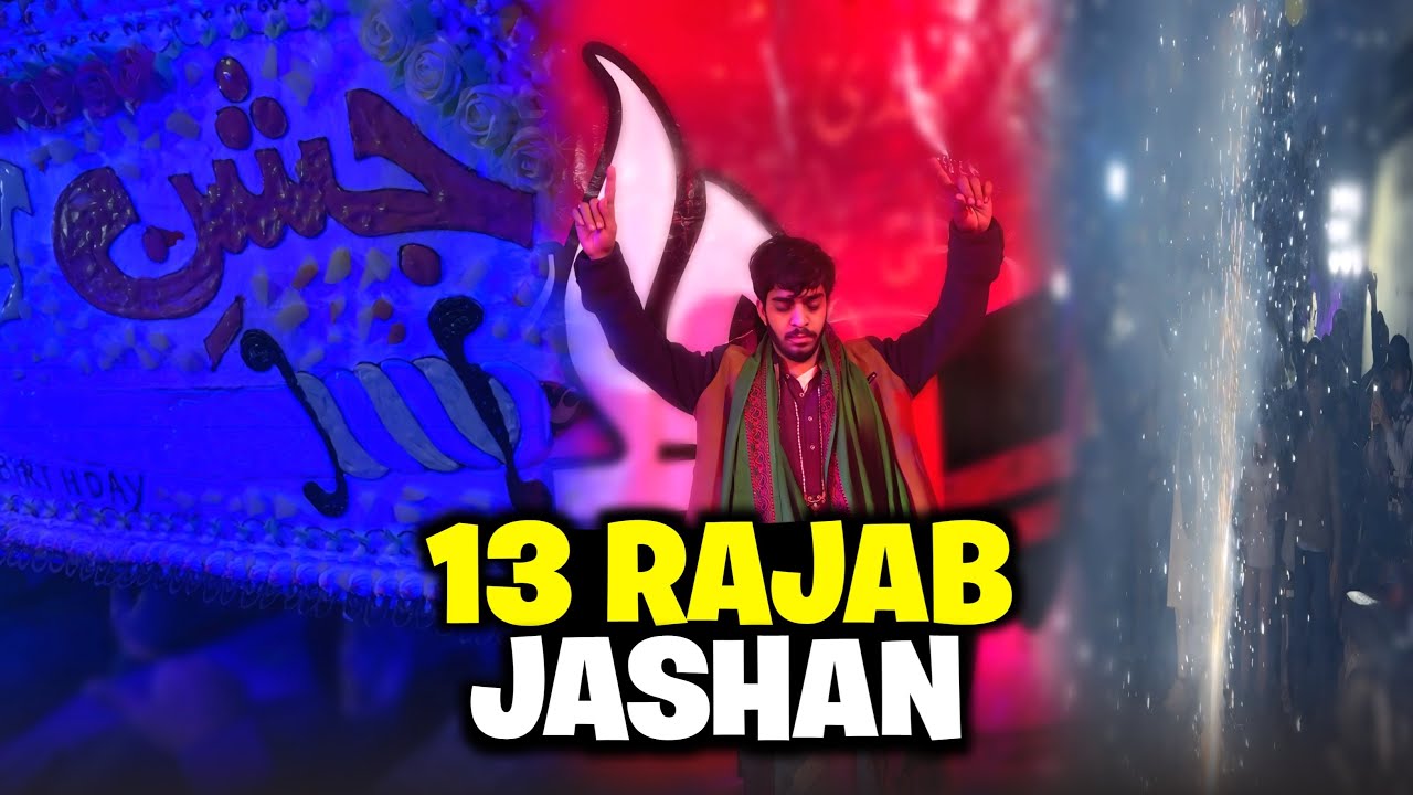 13 RAJAB JASHAN MOLA ALI A.S 🚩🚩|| HAPPY BIRTHDAY YA ALI 😍|| DAILY VLOG || SYED QAMMAR