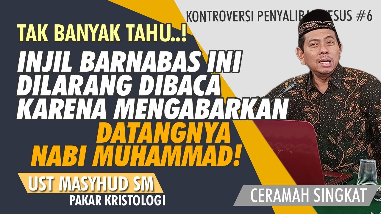 INJIL BARNABAS DILARANG DIBACA Karena Mengabarkan Datangnya Nabi Muhammad | Kristolog Ust MASYHUD SM