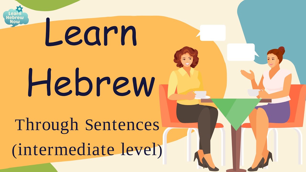 Learn Intermediate Level Hebrew: Learn Hebrew Through Real-Life Sentences With Pronunciation