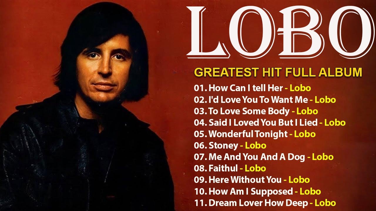 LOBO Greatest Hits Full Album - Best Love Songs Of LOBO Collection - Top 20 Nonstop Songs