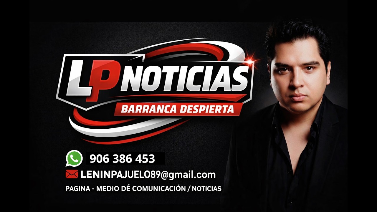 LP NOTICIAS   BARRANCA DESPIERTA   CONDUCCIÓN: LENIN PAJUELO   07/03/26