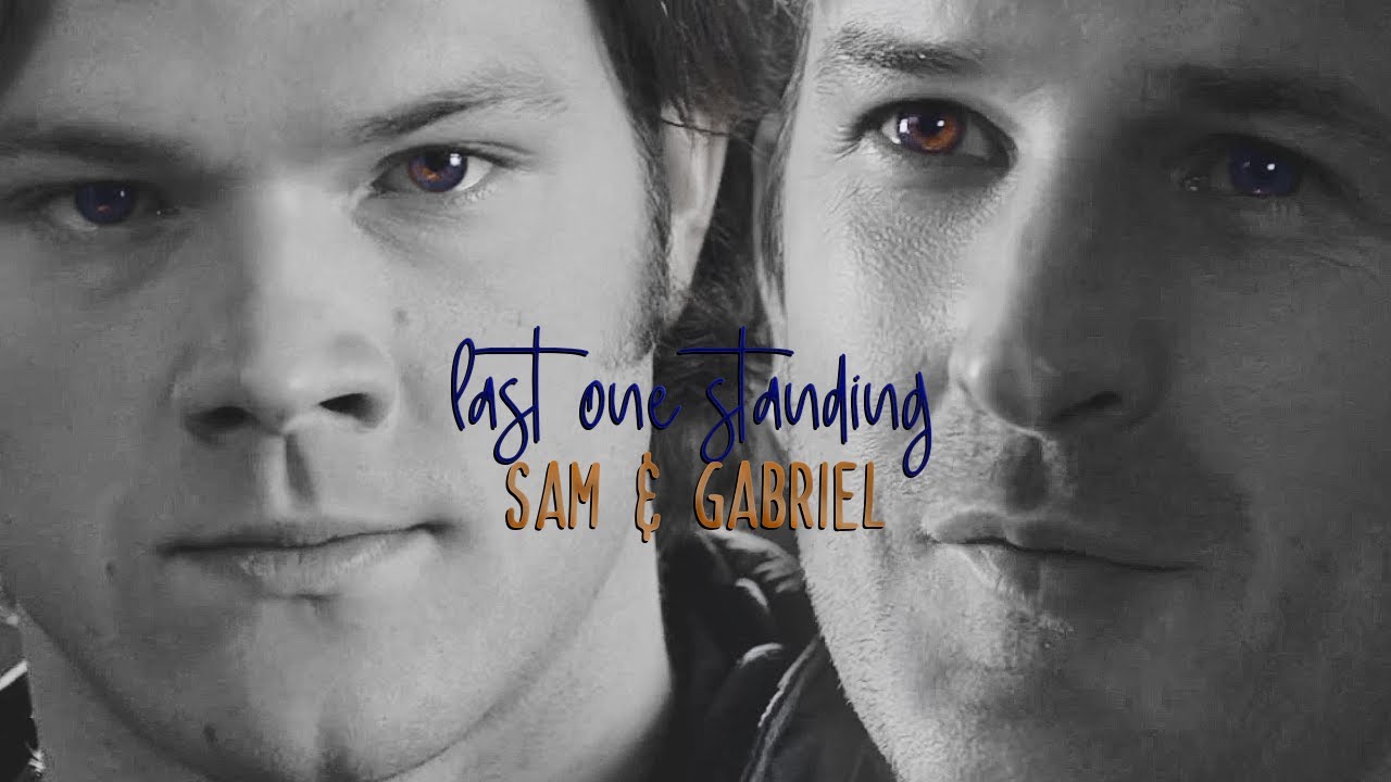 Supernatural | Sam & Gabriel | Last One Standing