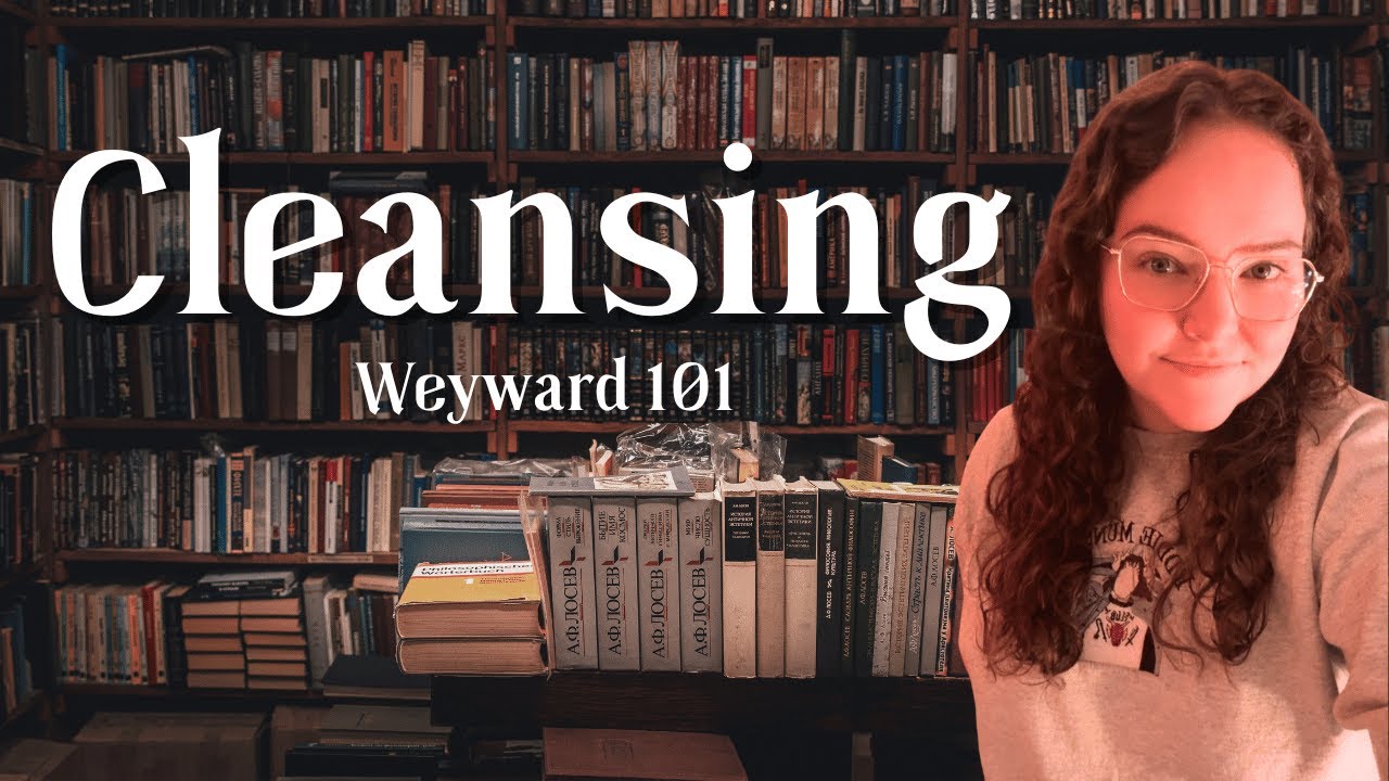 Cleansing | Weyward 101