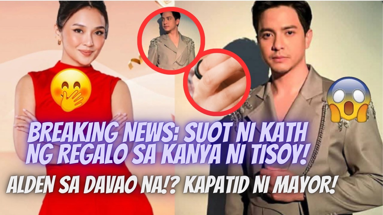BREAKING NEWS! SINUOT NI KATH ANG REGALO NI ALDEN! ALDEN SA DAVAO NA? KAPATID NI MAYOR | ROMANS 8:9