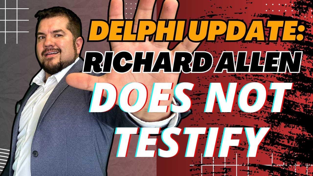 Delphi Case Shocker: Richard Allen Does Not Testify