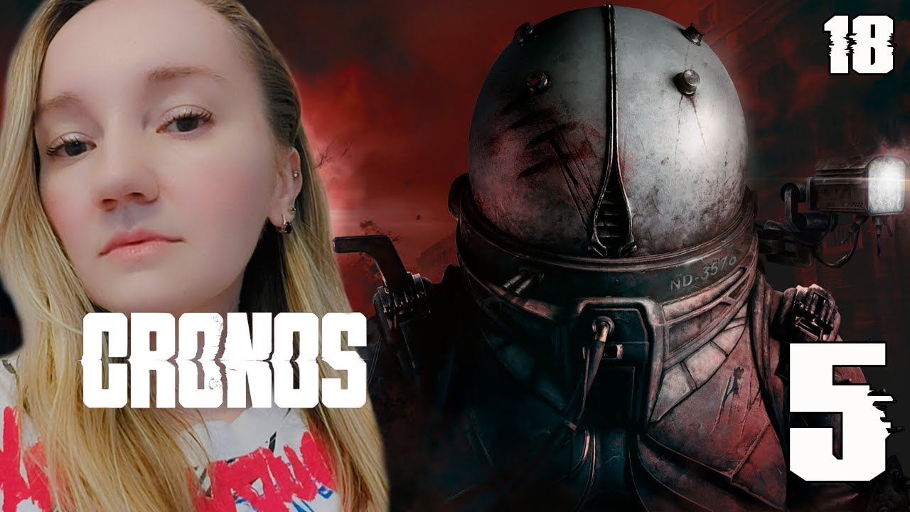 CRONOS: THE NEW DAWN ПРОХОЖДЕНИЕ &mdash; ЧАСТЬ 5
