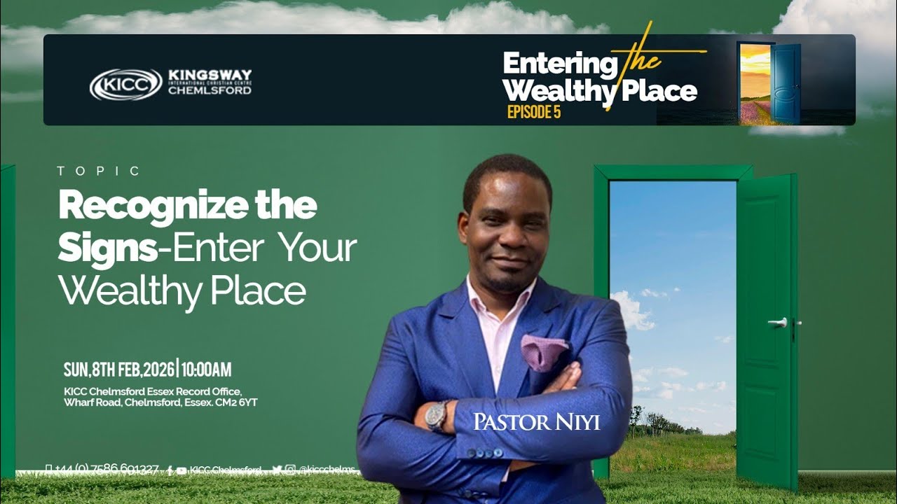 Entering the Wealthy Place Episode 5 | KICC Chelmsford Sunday Service