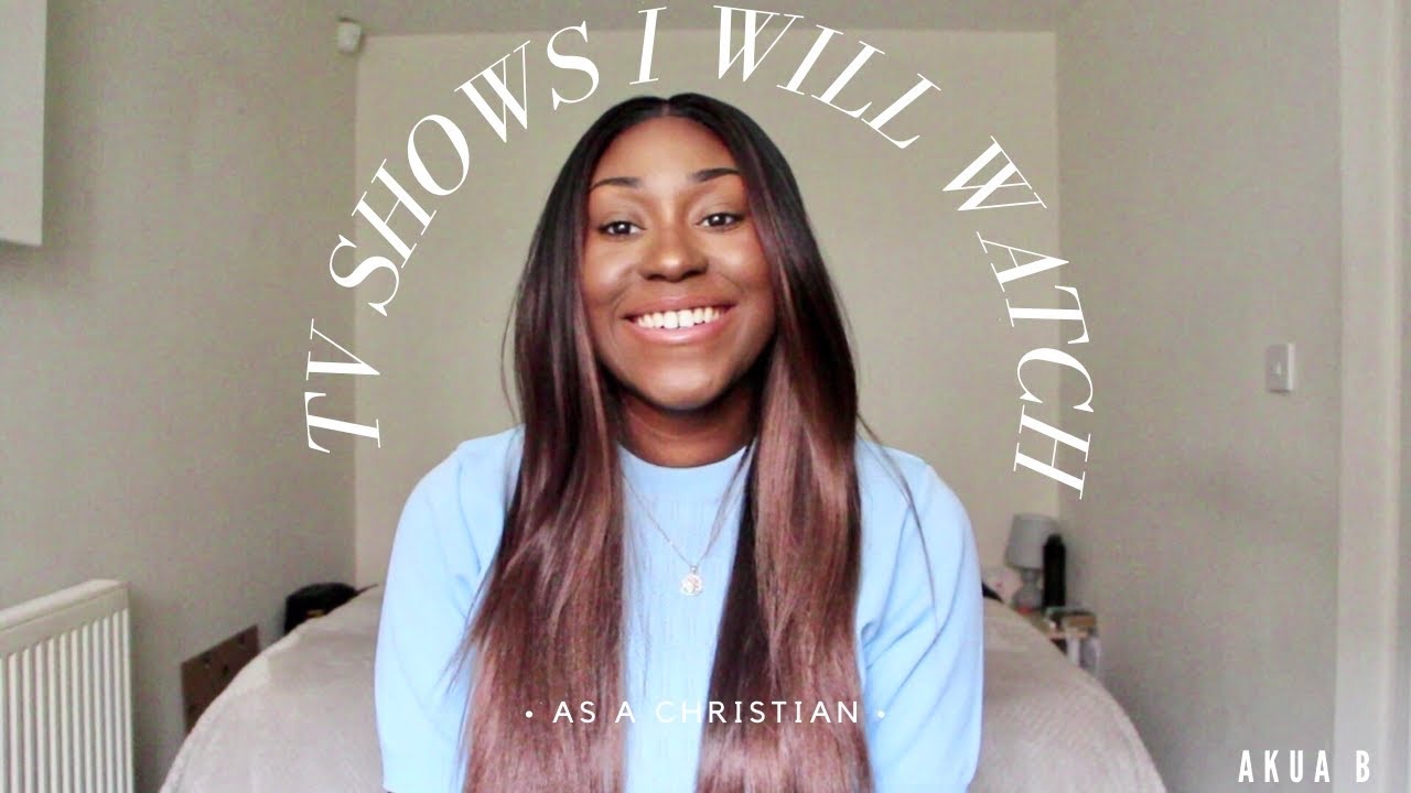 Tv shows I will watch as a Christian .. | Akua B