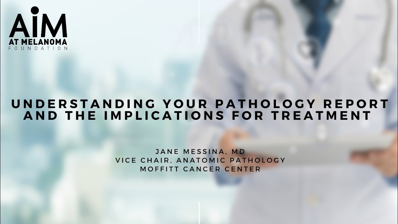 Understanding your Pathology Report and the Implications for Treatment