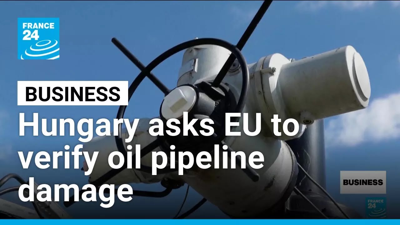 Hungary steps up rhetoric over Russian oil disruption • FRANCE 24 English