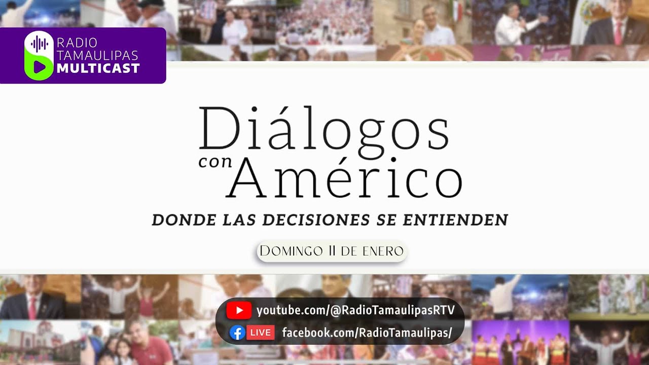 Radio Tamaulipas Multicast te presenta #DiálogosConAmérico