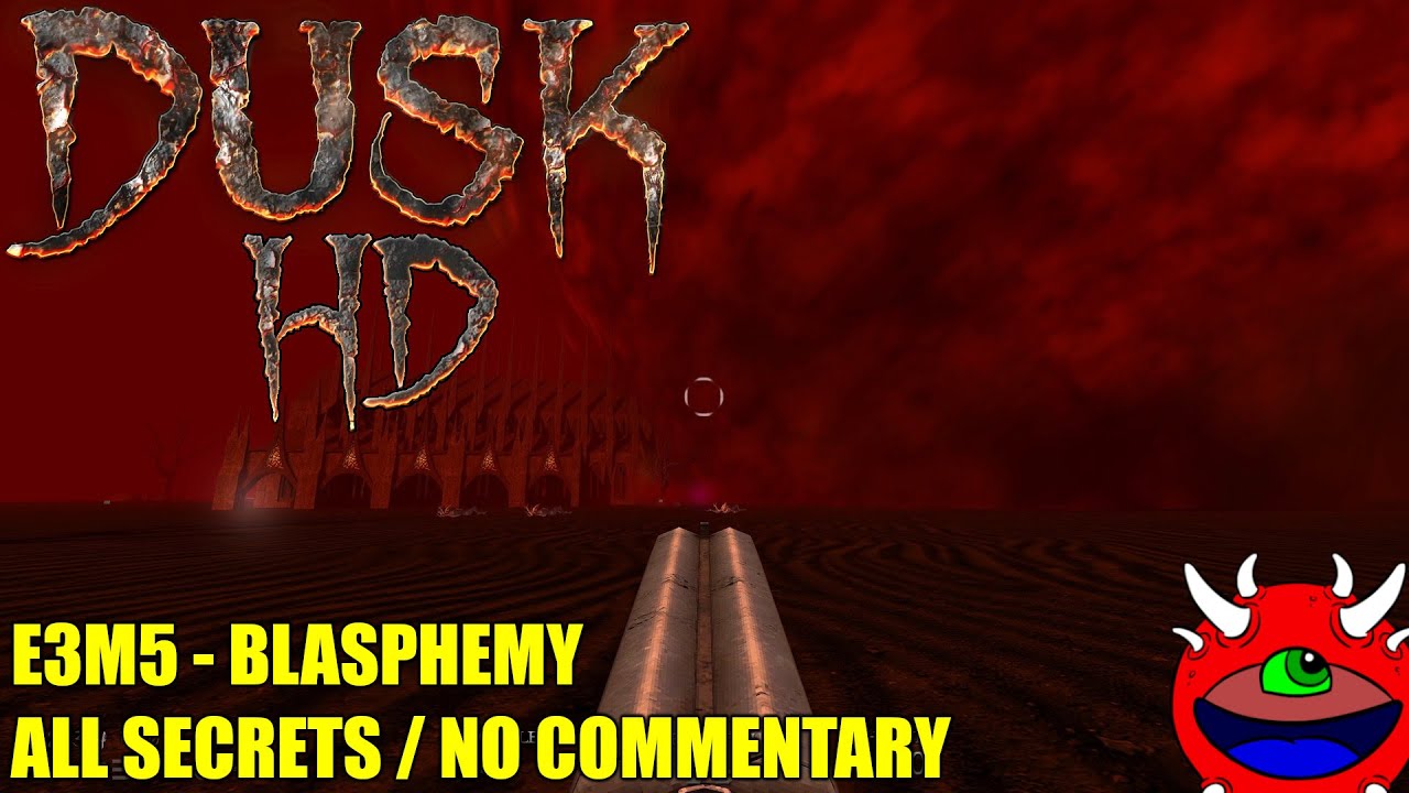 DUSK HD - E3M5 Blasphemy - All Secrets No Commentary Gameplay