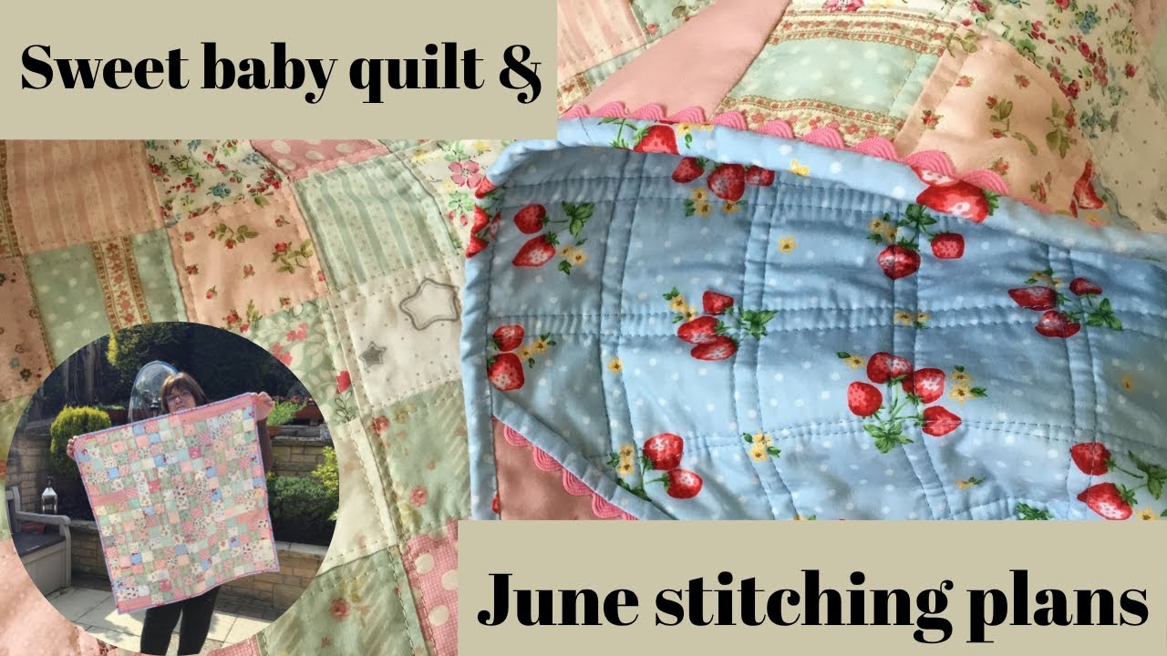 A sweet baby quilt, delicious cross stitch and summer stitching plans