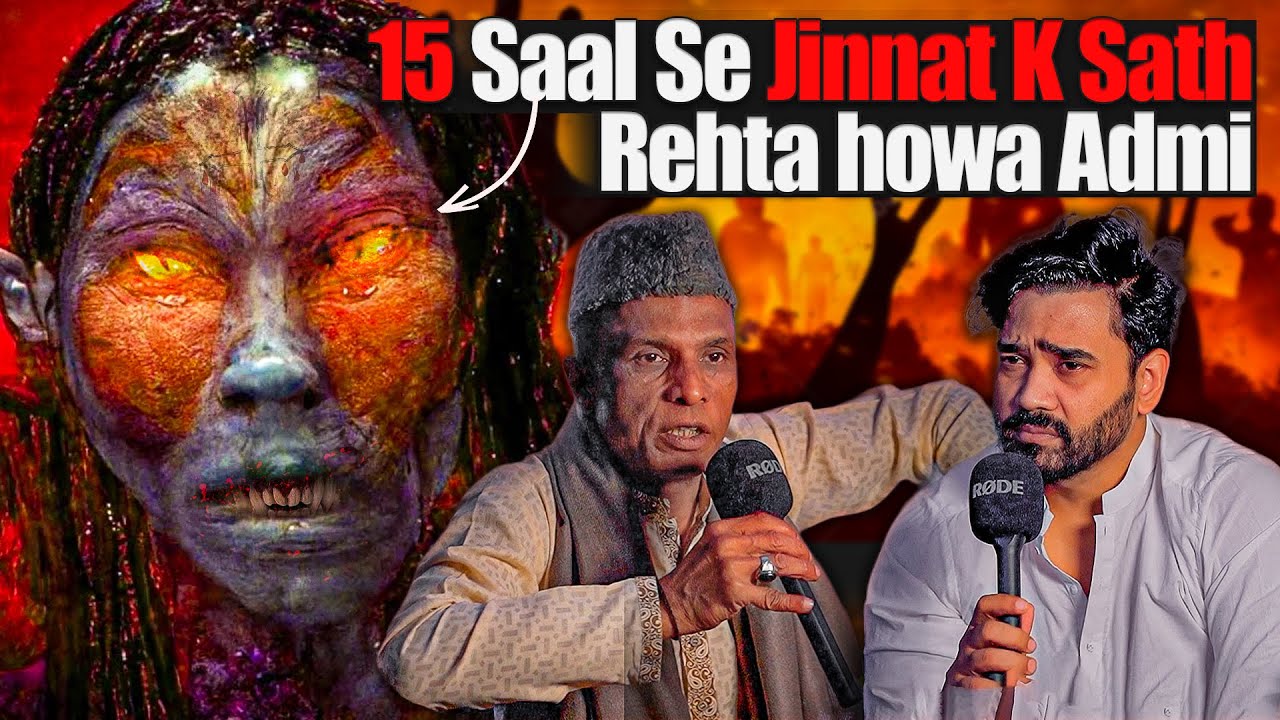 15 Saal Se Jinnat K Sath rehta Howa Admi!! | Ahmed Khan Podcast!!