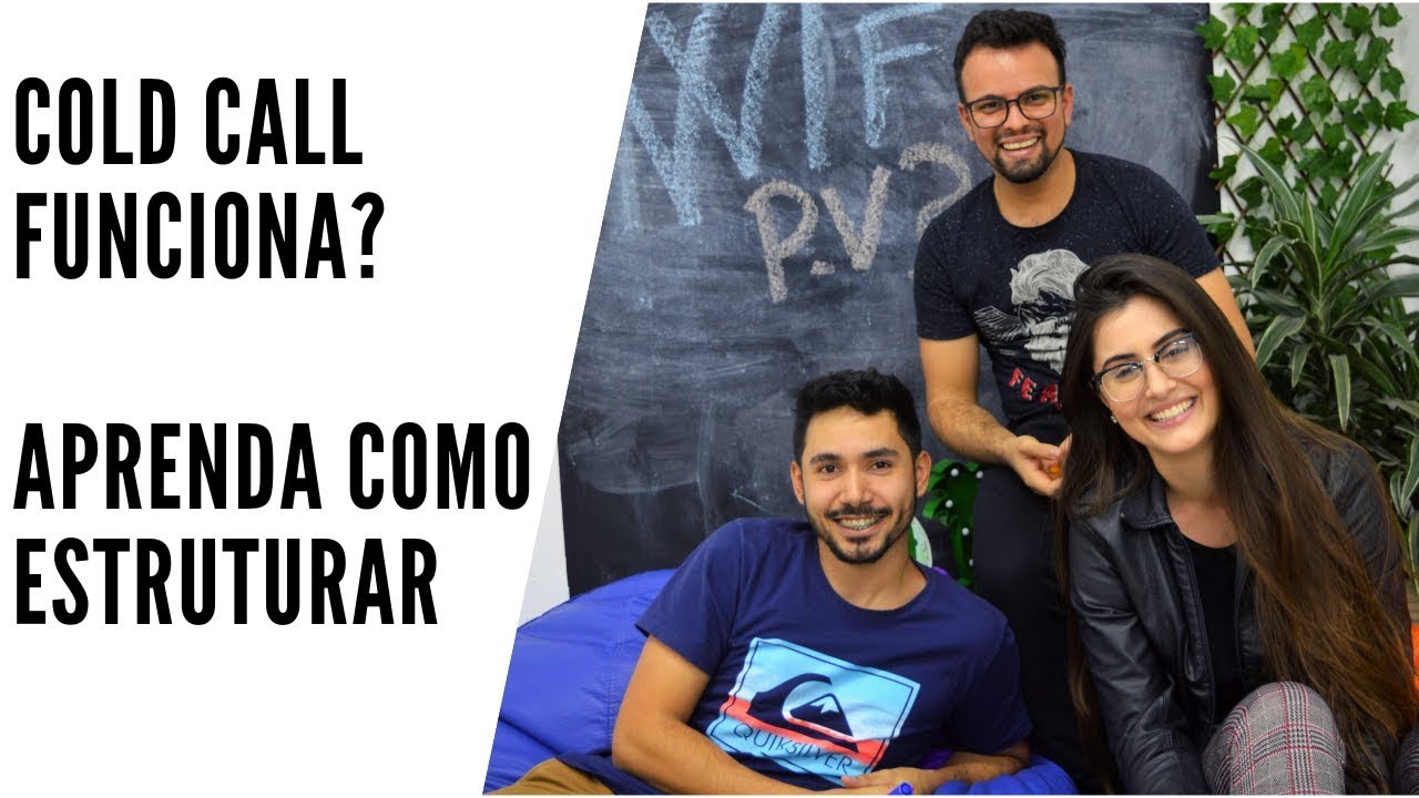 Cold Call Funciona ? - Como estruturar o Cold Call.