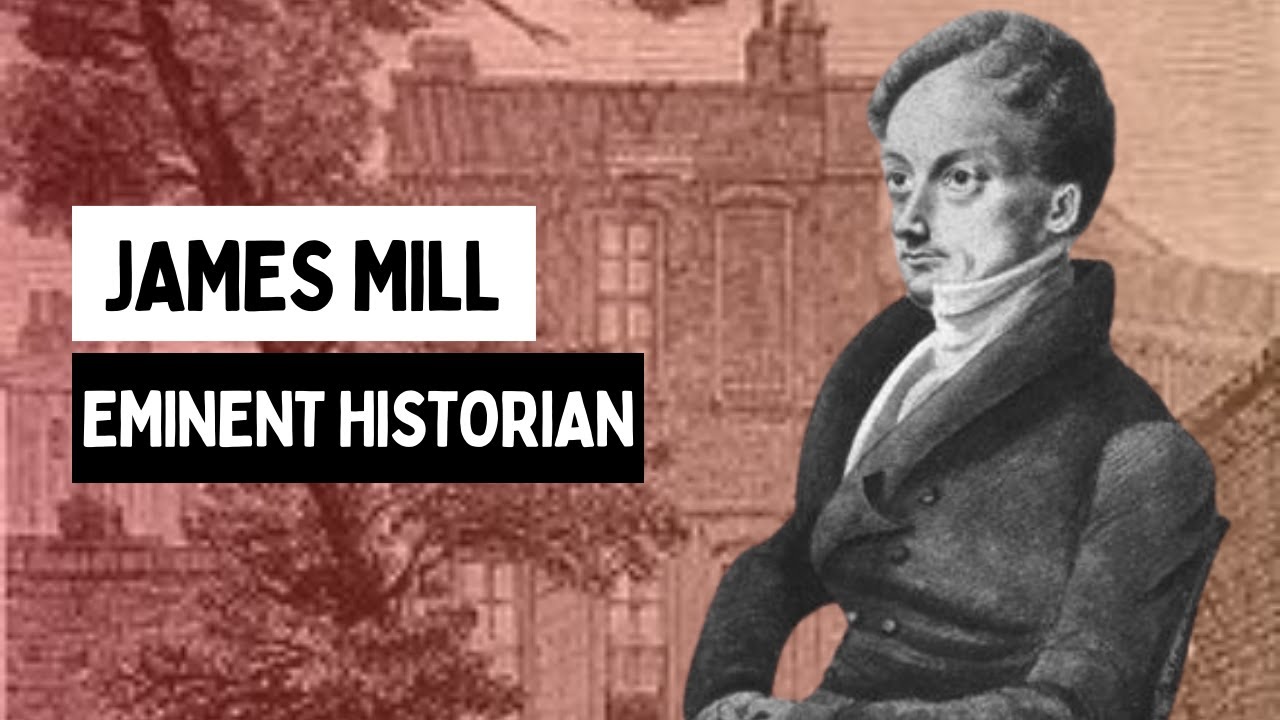 James Mill- Eminent Historian- Historiography- Dr Veenus Jain