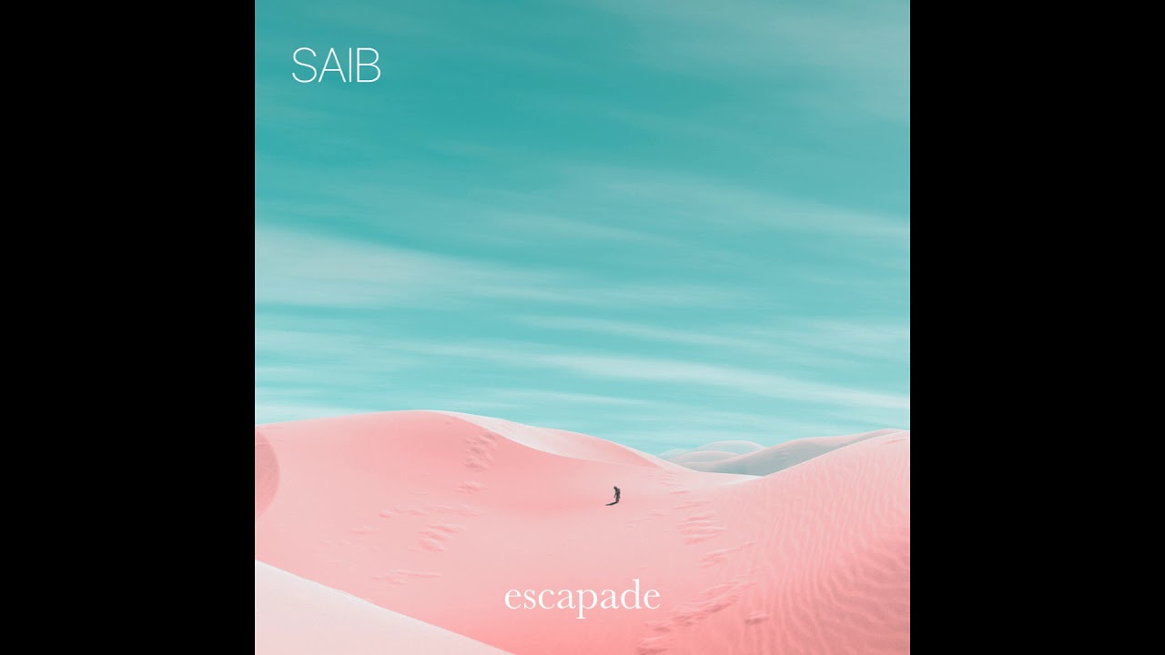 Saib. &mdash; Escapade (Full Album)