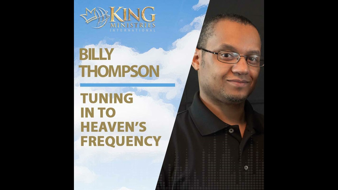Billy Thompson | Tuning In To Heaven's Frequency