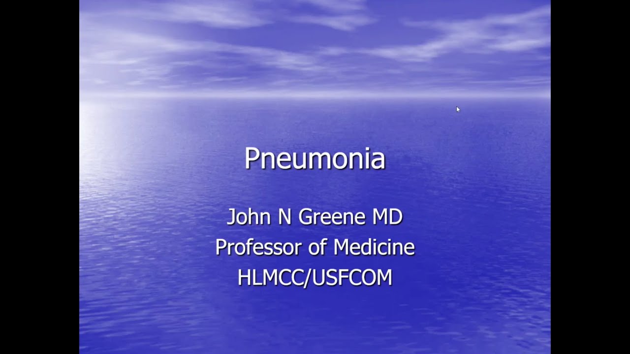Pneumonia -- John Greene, MD