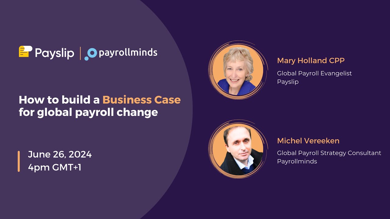 How to build a Business Case for global payroll change - June 2024 Webinar