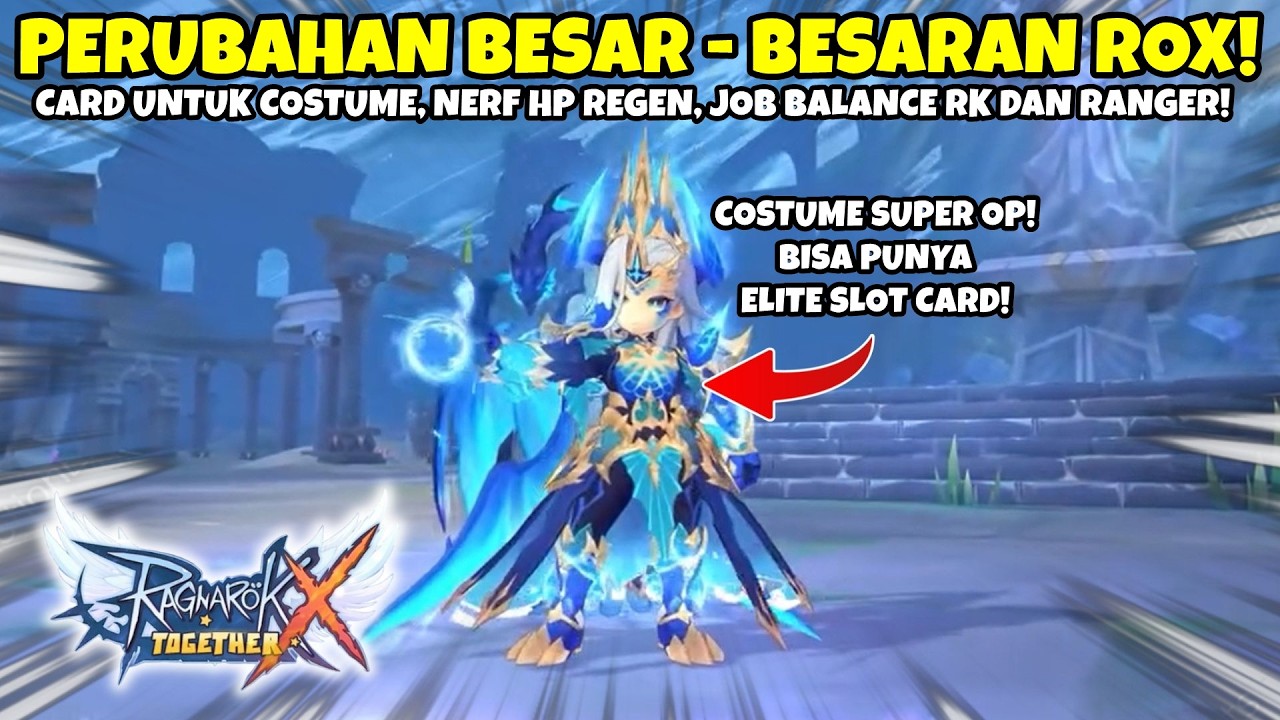 PERUBAHAN GILA ROX! NERF HP REGEN, JOB BALANCE, CARD SLOT UNTUK COSTUME! BAKAL MAKIN P2W?