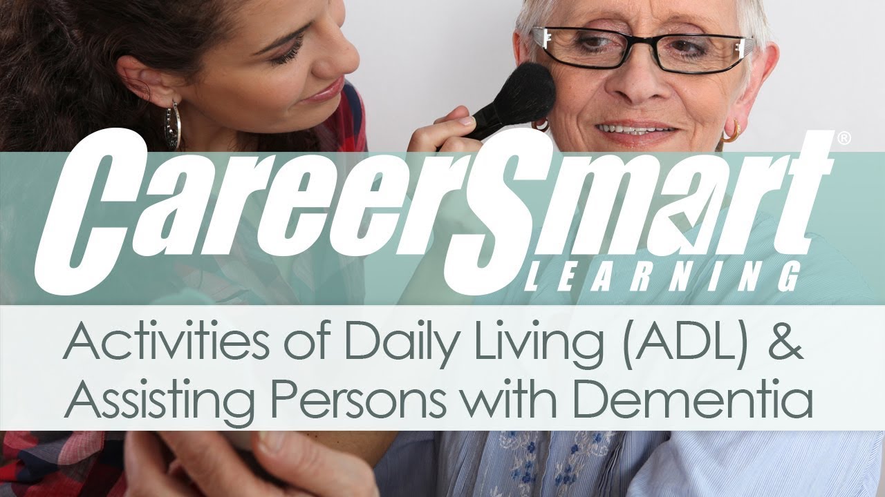 Activities of Daily Living (ADL) and Assisting Persons with Dementia - Caregiver Training CA