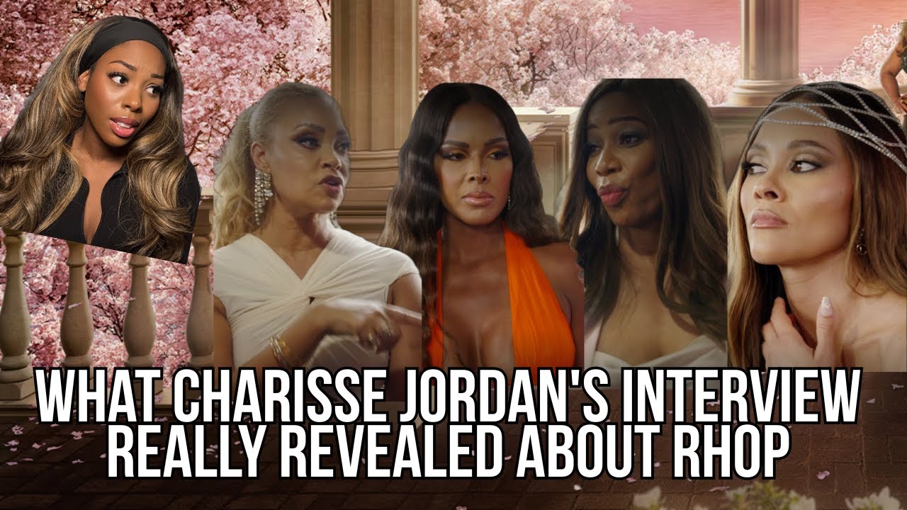 What Charisse Jordan's interview REALLY revealed about RHOP