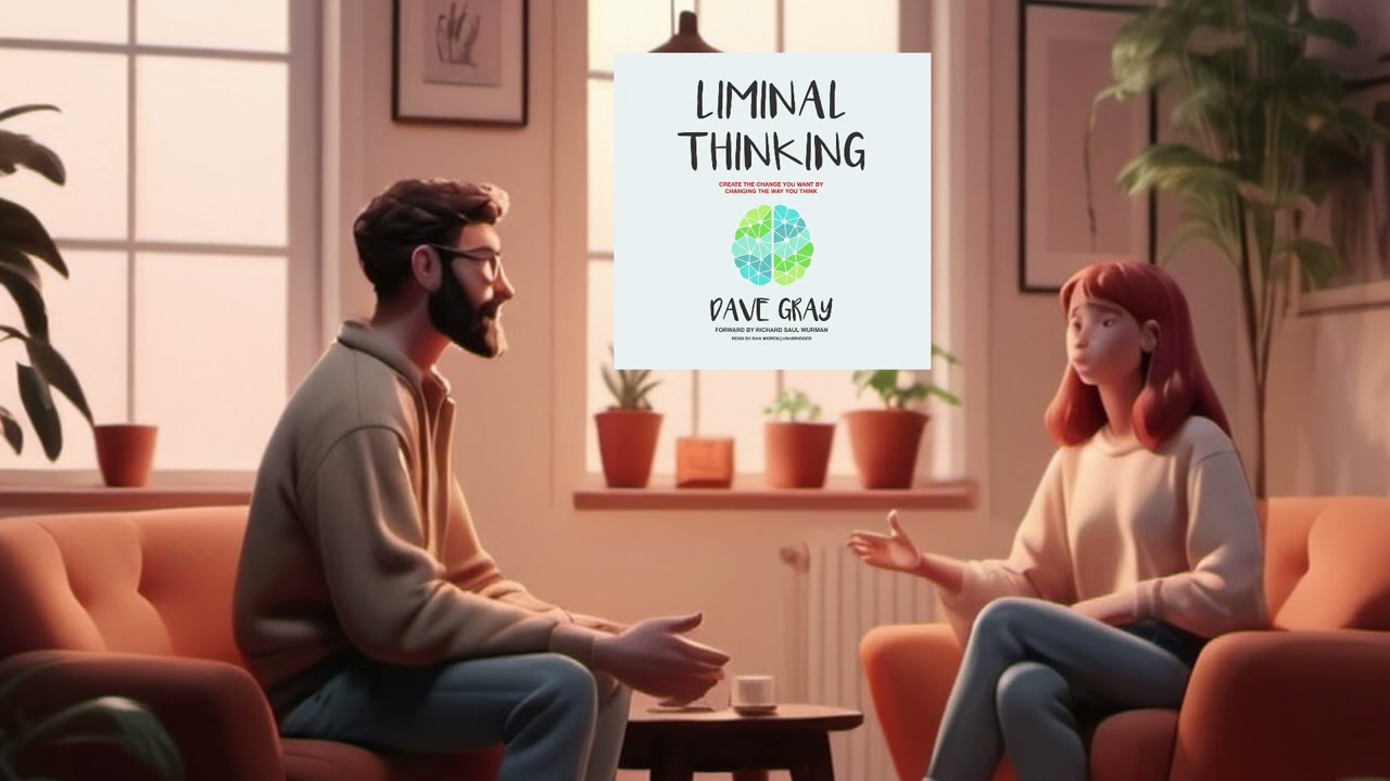 Liminal Thinking - Dave Gray - NOT BORING Summary Podcast Style Review