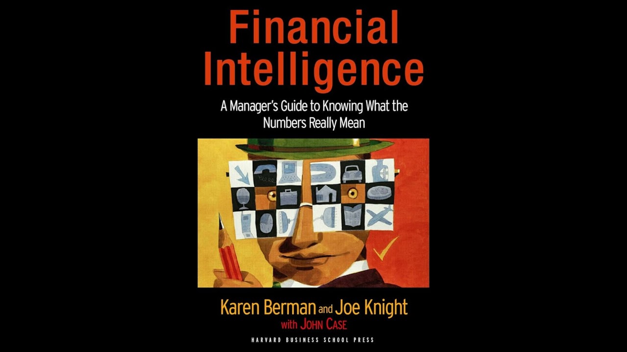 Financial Intelligence, Revised Edition: A Manager's Guide to Knowing What the Numbers Really Mean