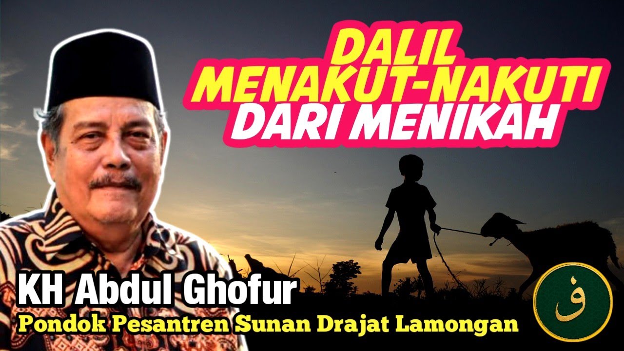 DALIL MENAKUT-NAKUTI ORANG DARI MENIKAH ⁉️ Pengajian KH. Abdul Ghofur Pondok Sunan Drajat Lamongan