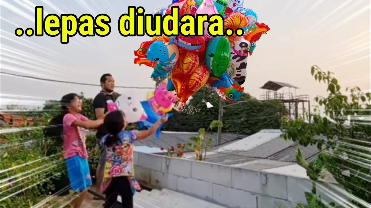 HANUM AJAK BOCIL TERBANGIN BALON KARAKTER LUCU KE UDARA 💞 Shafeea Hanum