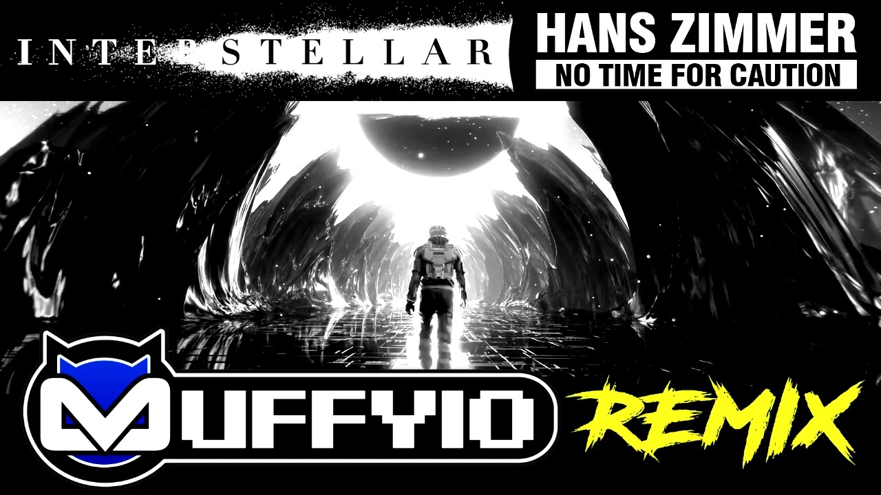 Hans Zimmer - No Time For Caution (Muffyio Interstellar Remix)