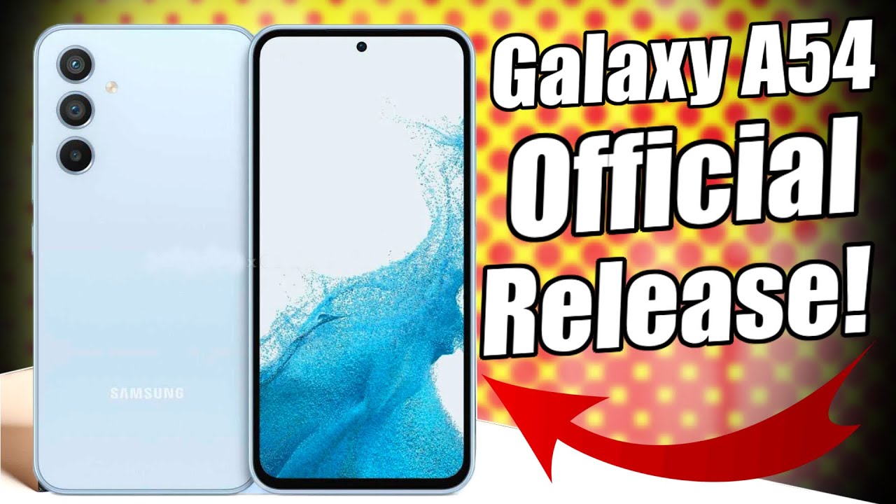 Galaxy A54 5G Official Release Date!