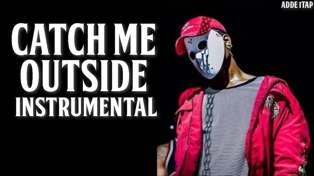 Ski Mask The Slump God - Catch Me Outside (INSTRUMENTAL)