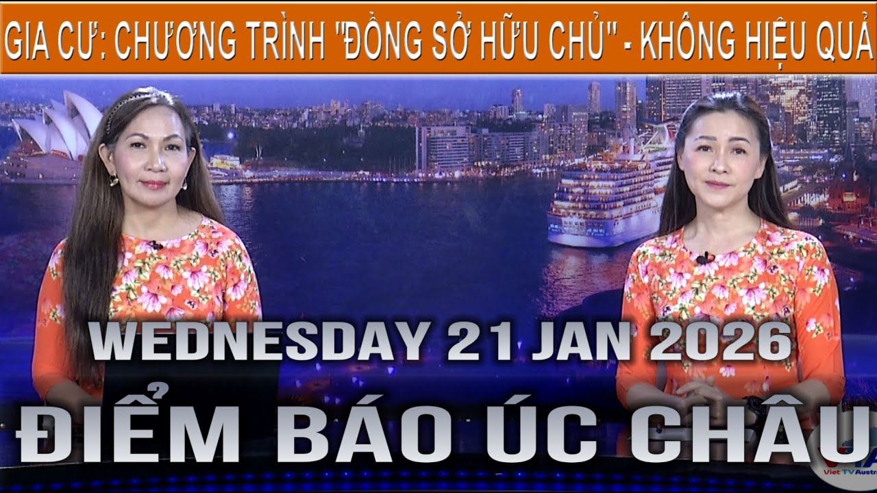 ĐIỂM BÁO ÚC CHÂU - 21-01-2026 - GIA CƯ: CHƯƠNG TRÌNH 