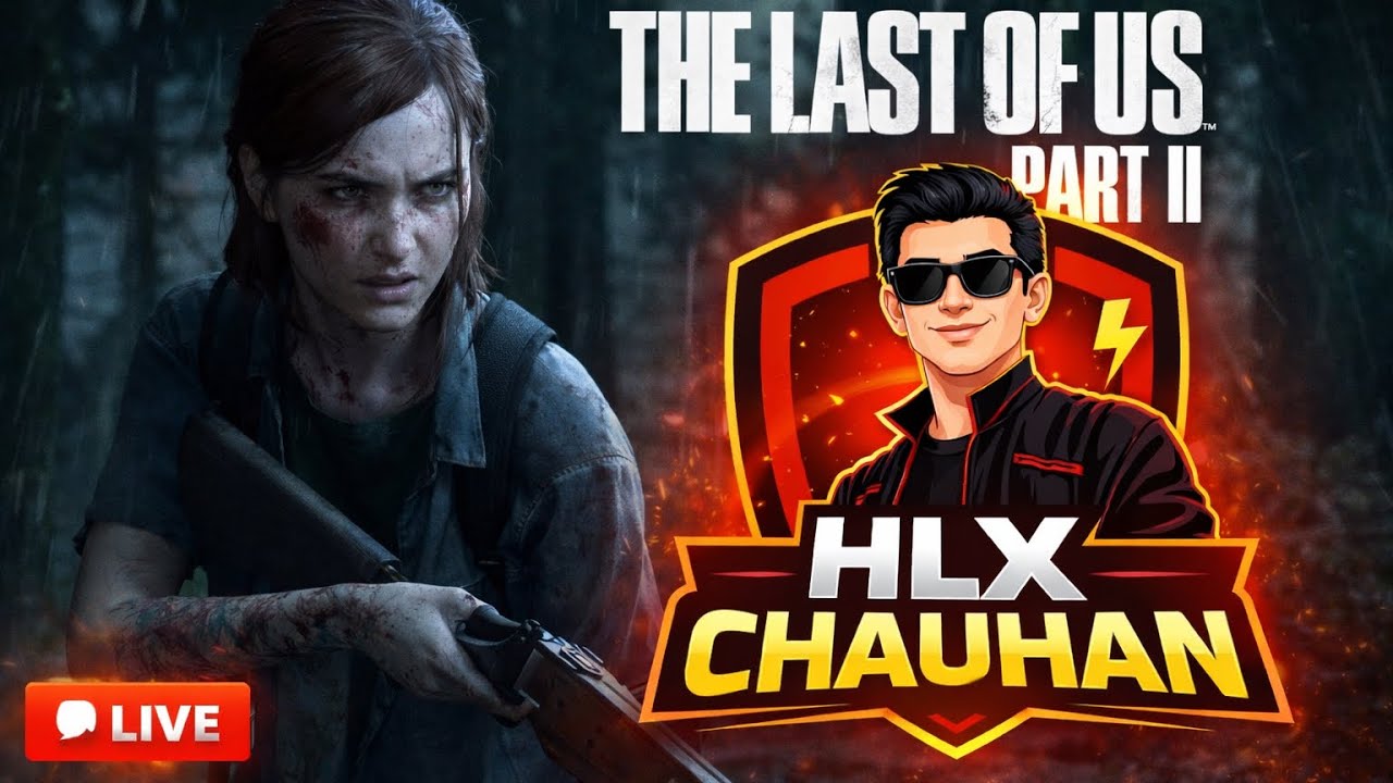LAST OF US 2|| LIVE BY HLX CHAUHAN #thelastofus
