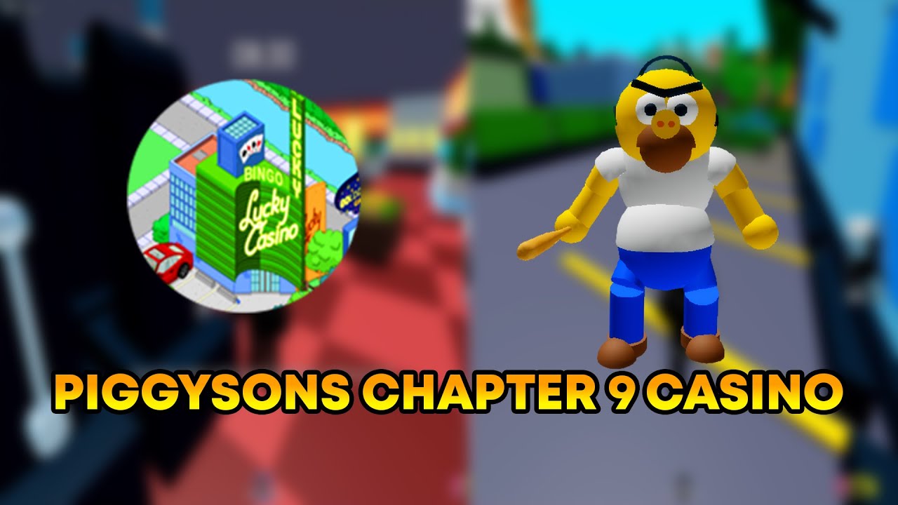 Piggysons Chapteer 9 Casino | Roblox Piggysons